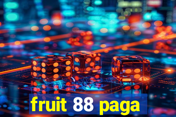 fruit 88 paga